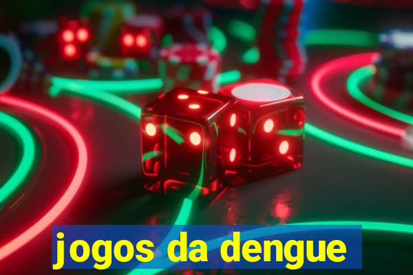 jogos da dengue